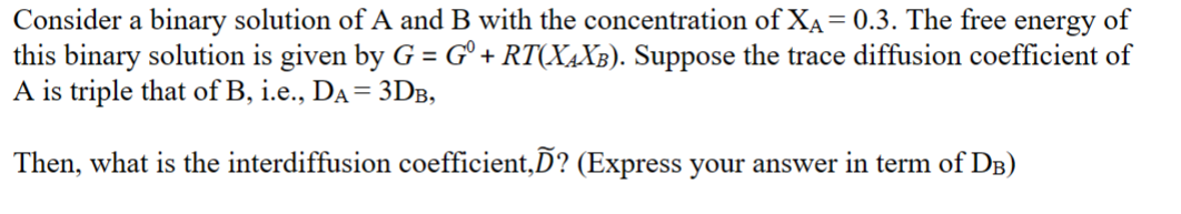  Consider a binary solution of A and B with the concentration