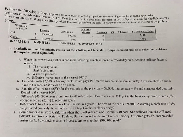  F. Given the following X-Corp.'s options between two techniques/methods where necessary