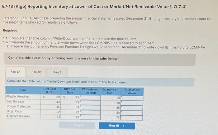 Please answer in the provided format. E7-13 (Algo) Reporting Inventory at Lower