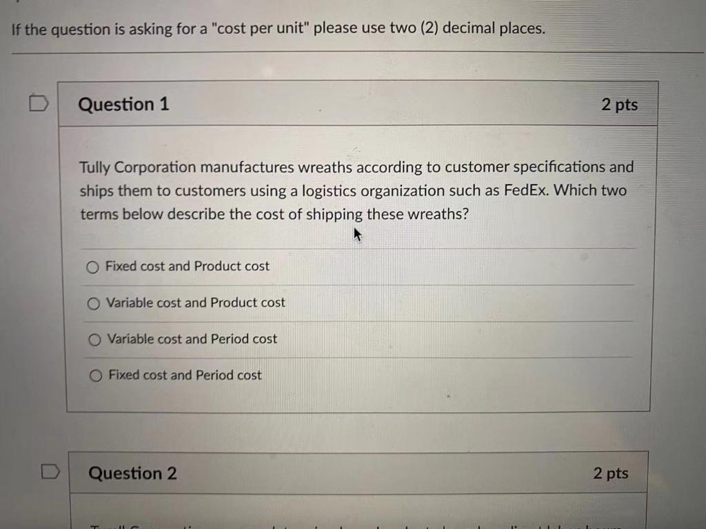  If the question is asking for a "cost per unit" please