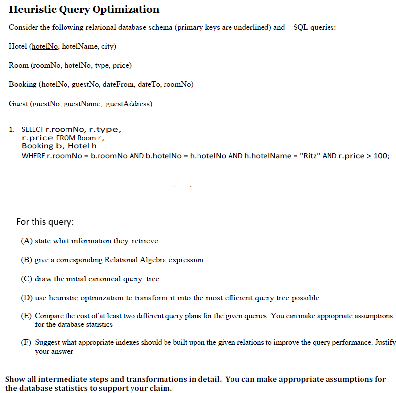  Heuristic Query Optimization Consider the following relational database schema (primary keys
