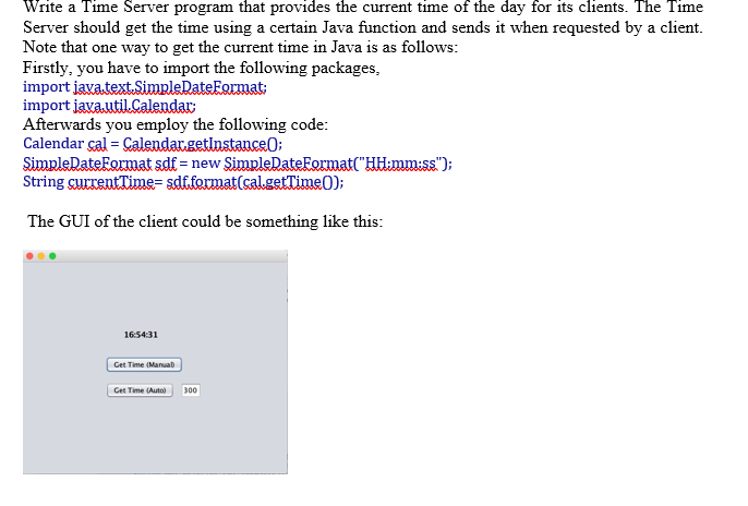  Write a Time Server program that provides the current time of