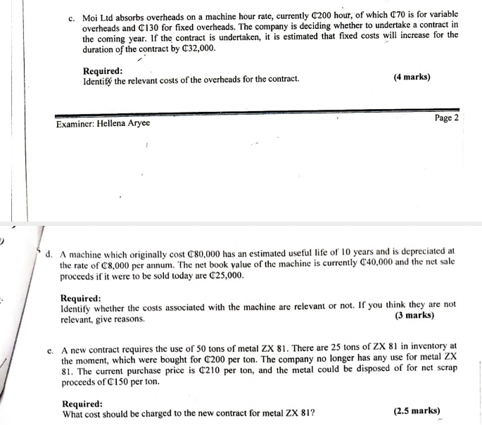  c. Moi Ltd absorbs overheads on a machine hour rate, currently