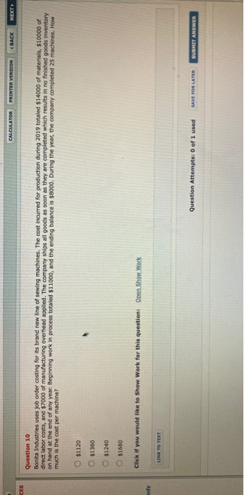  CALCULATOR PRINTER VERSION BACK NEXT CES Question 10 Bonita Industries uses