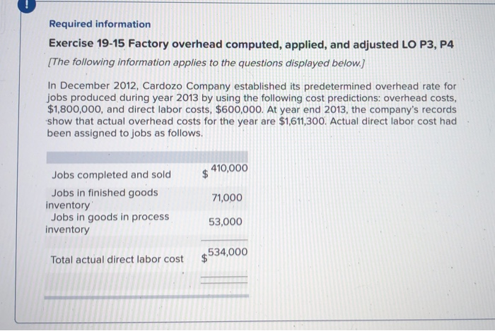  Required information Exercise 19-15 Factory overhead computed, applied, and adjusted LO