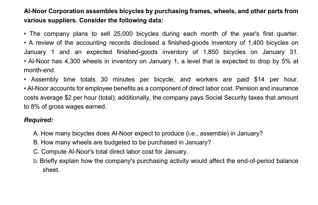  Al-Noor Corporation assembles bicycles by purchasing frames, wheels, and other parts