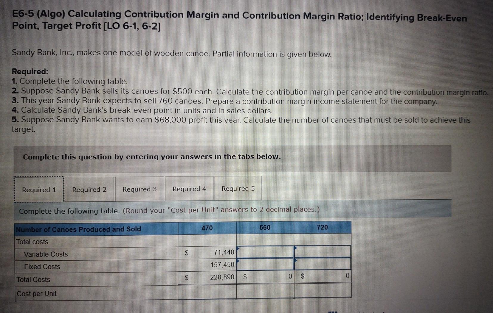  please help me E6-5 (Algo) Calculating Contribution Margin and Contribution Margin