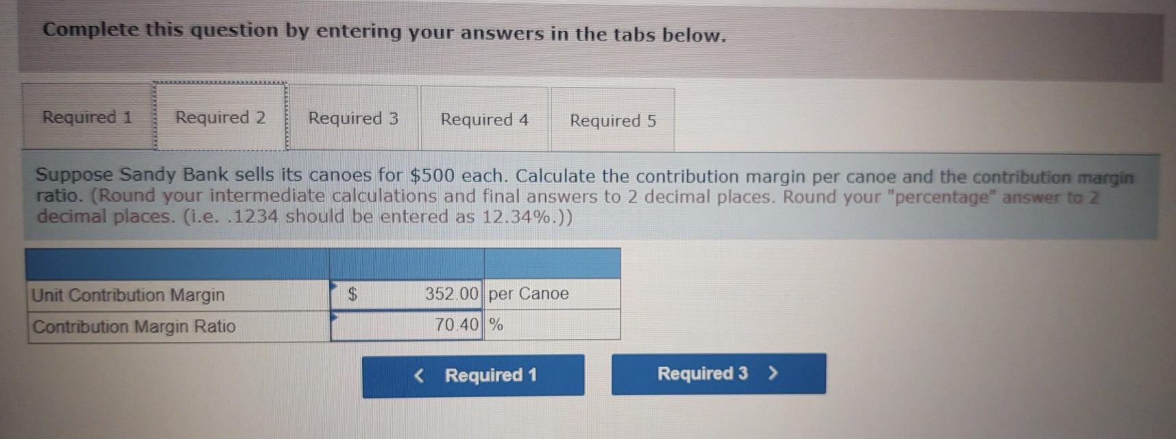 Ratio; Identifying Break-Even Point, Target Profit (LO 6-1, 6-2] Sandy Bank, Inc.,