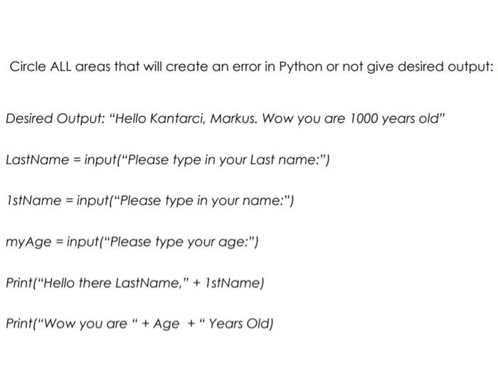  Circle ALL areas that will create an error in Python or