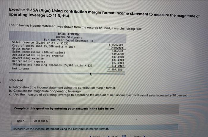  Exercise 11-15A (Algo) Using contribution margin format income statement to measure