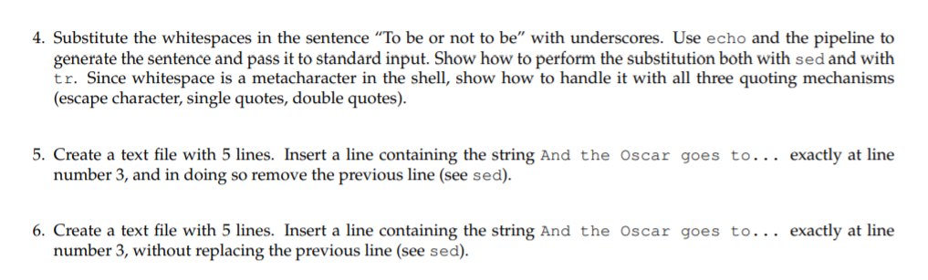 perform the commands in !#/bin/bash 4. Substitute the whitespaces in the