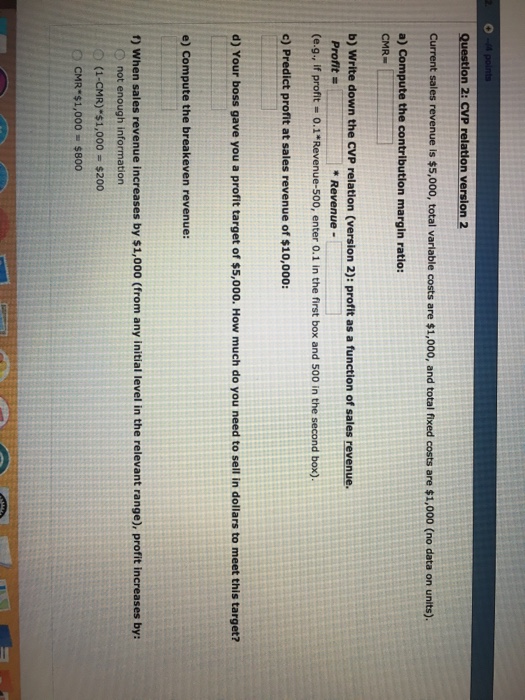  Question 2: CVP relation version 2 Current sales revenue is $5,000,