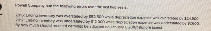  Powell Company had the following errors over the last two years