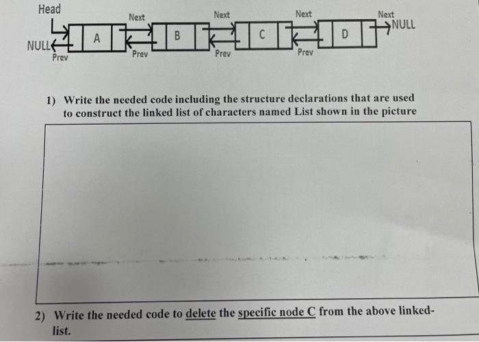  1) Write the needed code including the structure declarations that are