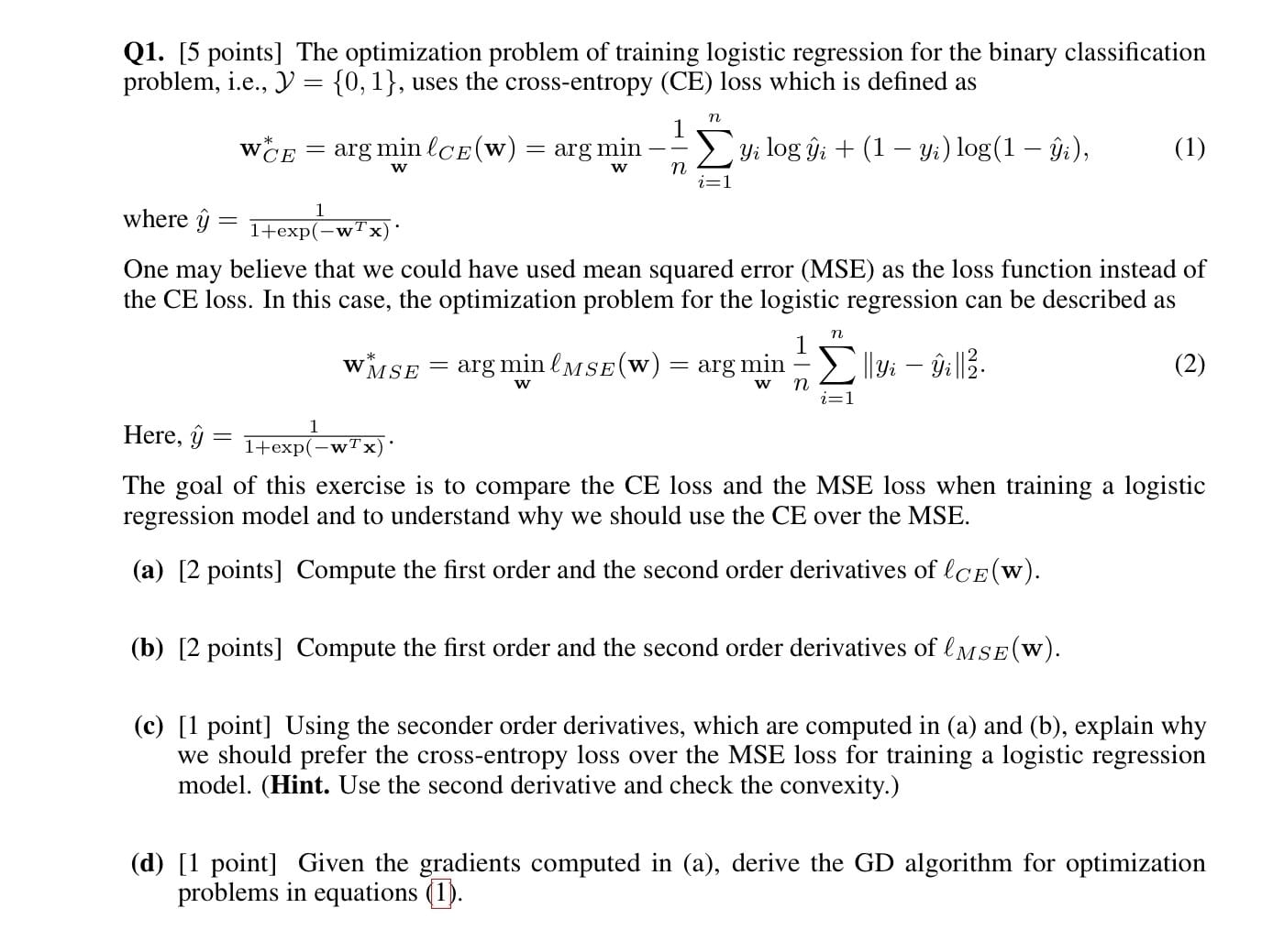  Q1.[5 points] The optimization problem of training logistic regression for the