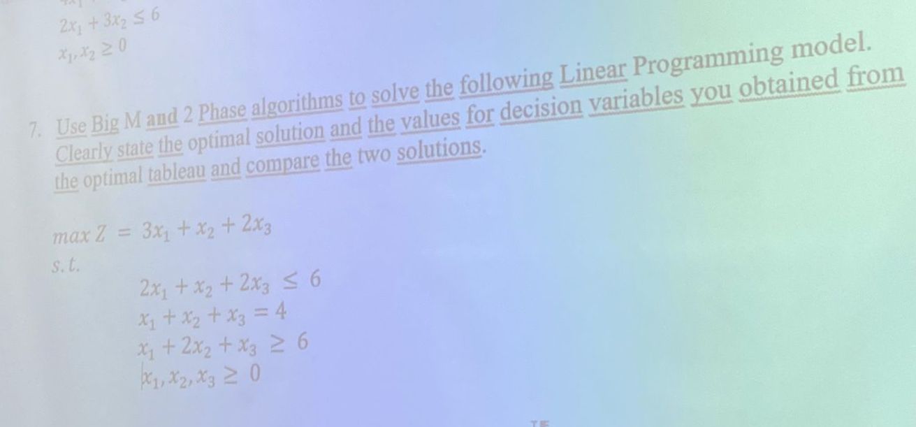  2x1+3x26 x1,x20 Use Big Mand 2 Phase algorithms to solve the