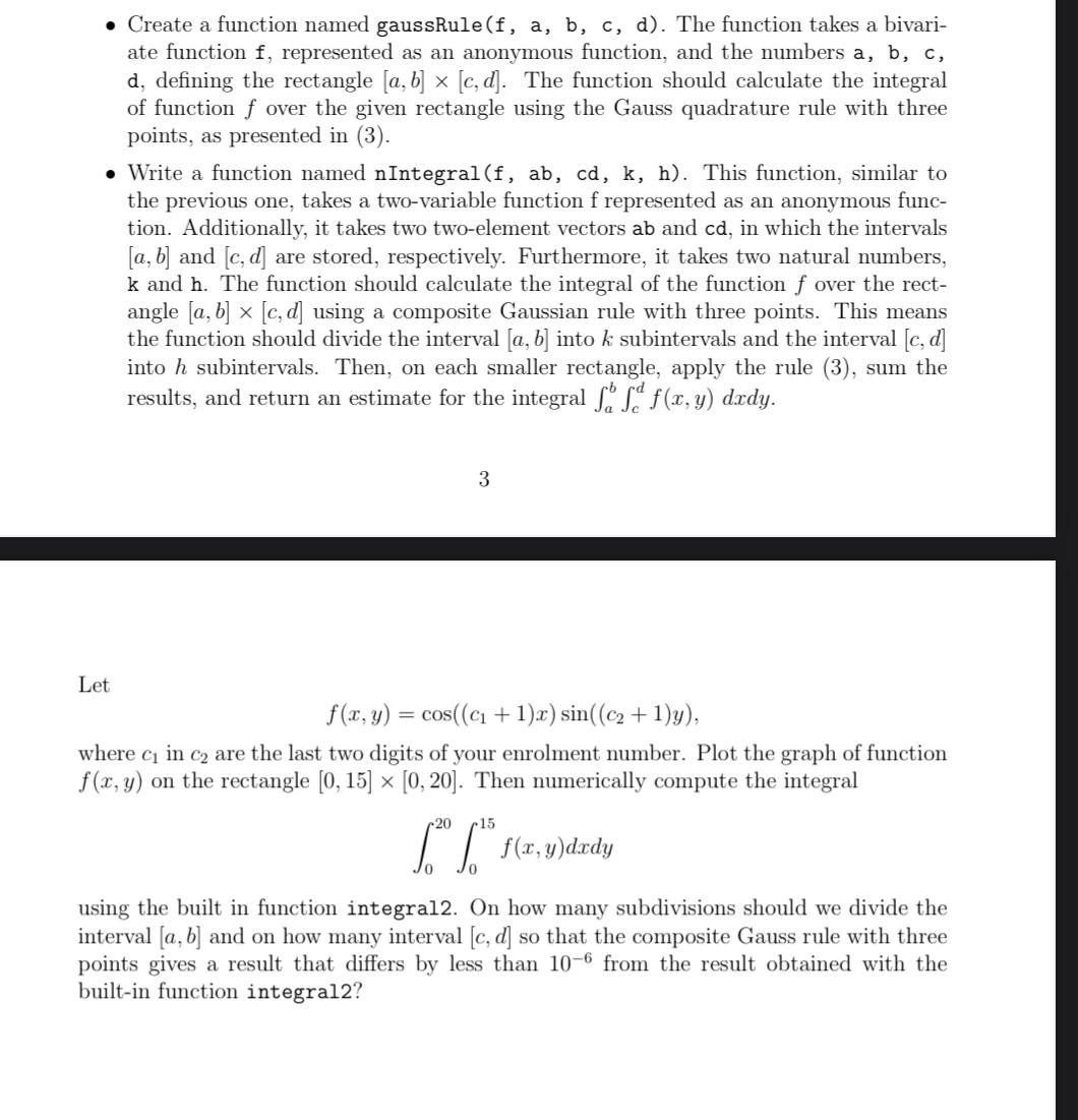 Create a function named gaussRule(f, a, b, c, d). The function