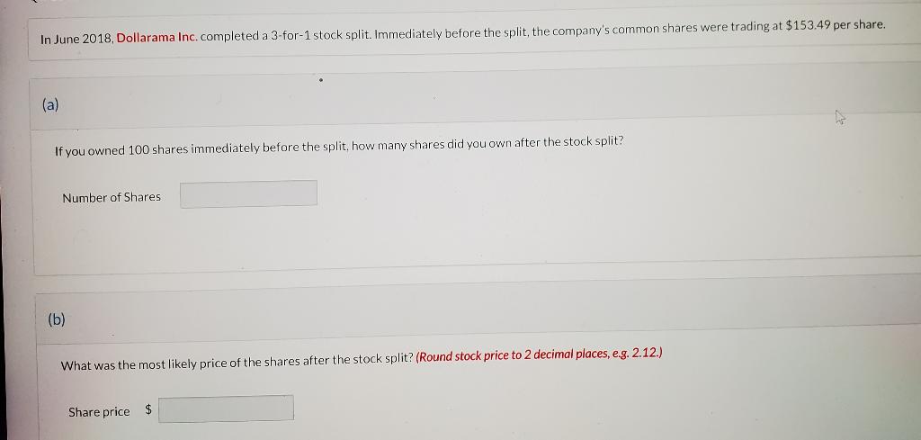  If you owned 100 shares immediately before the split, how many