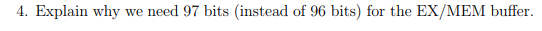  . Explain why we need 97 bits (instead of 96 bits)