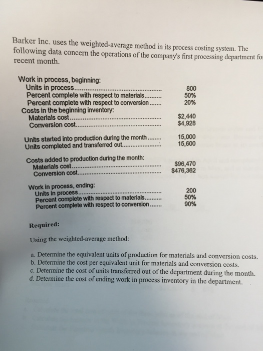  Barker Inc. uses the weighted-average method in its process costing system.