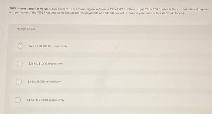  TIPS Interest and Par Value A 4.75 percent TIPS has an