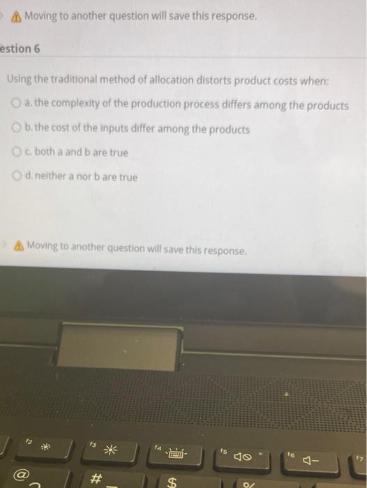  A Moving to another question will save this response. estion 6