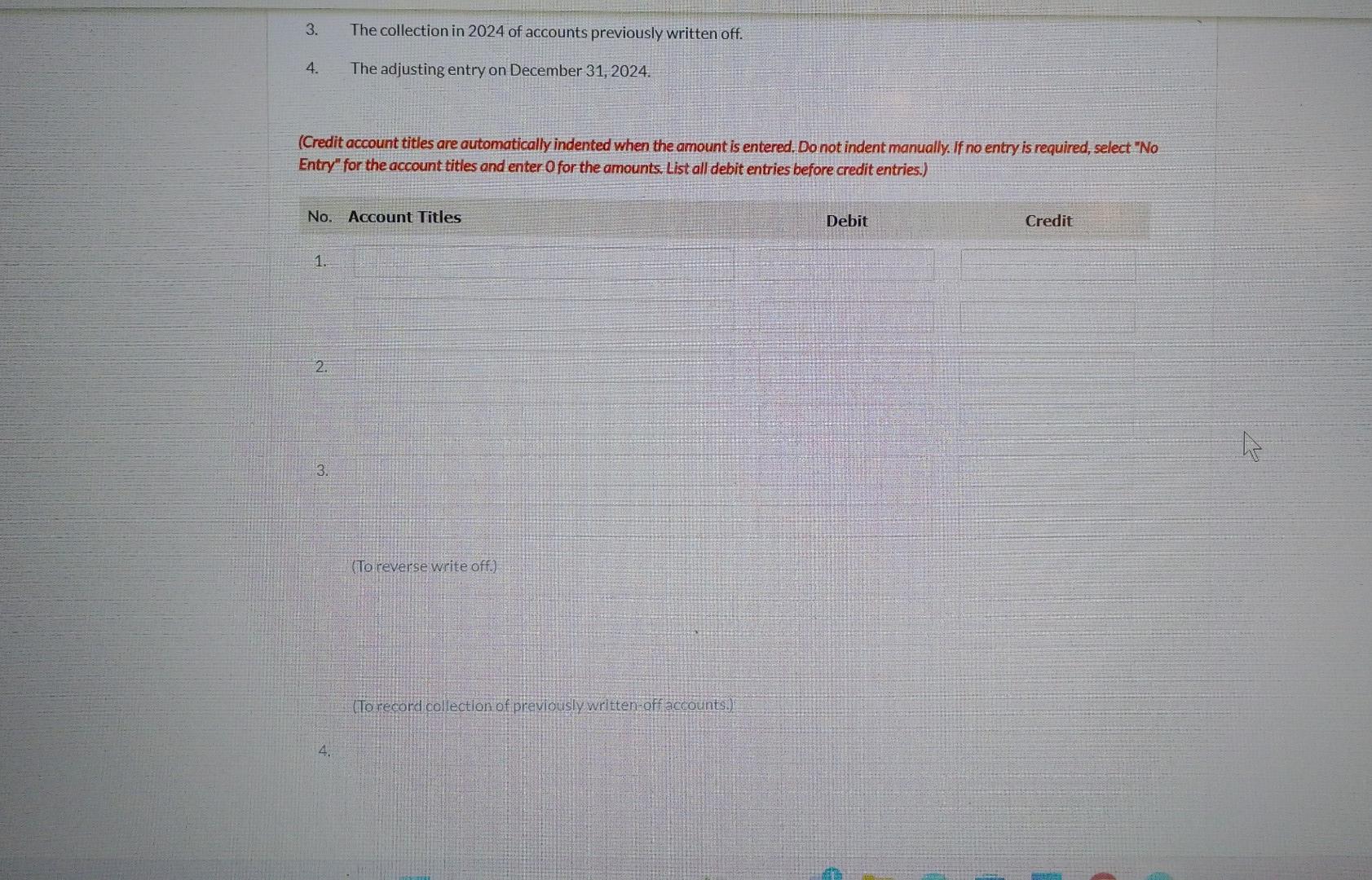 Allowance for Doubtful Accounts was a credit of $6,100. 2. In 2024,$27,500