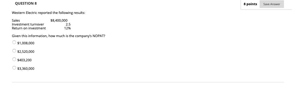  QUESTION 8 8 points Save Answer Western Electric reported the following
