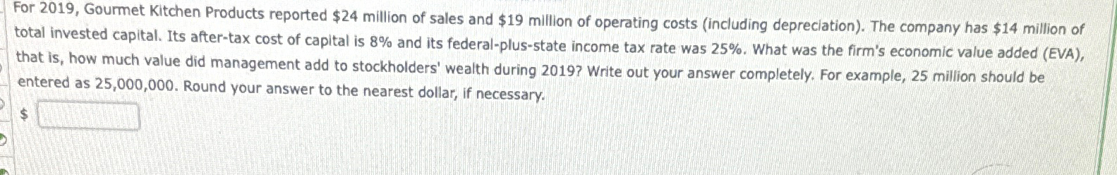  For 2019, Gourmet Kitchen Products reported $24 million of sales and