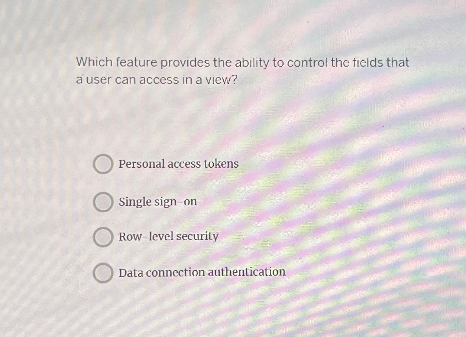  Which feature provides the ability to control the fields that a