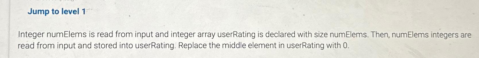  Integer numElems is read from input and integer array userRating is