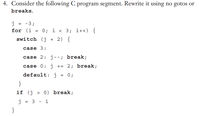  Consider the following C program segment. Rewrite it using no gotos