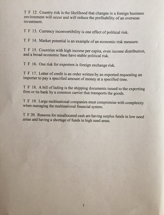  Country risk is the likelihood that changes in a foreign business