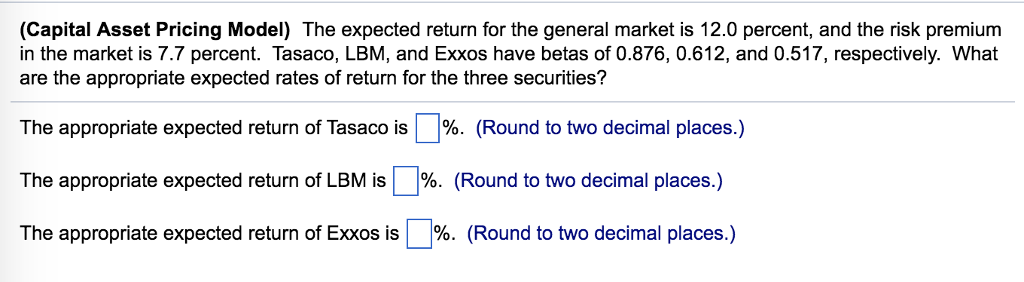 Please do not use excel to solve. (Capital Asset Pricing Model) The