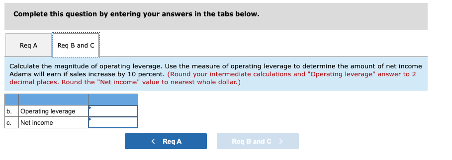 b. Calculate the magnitude of operating leverage. c. Use the measure of