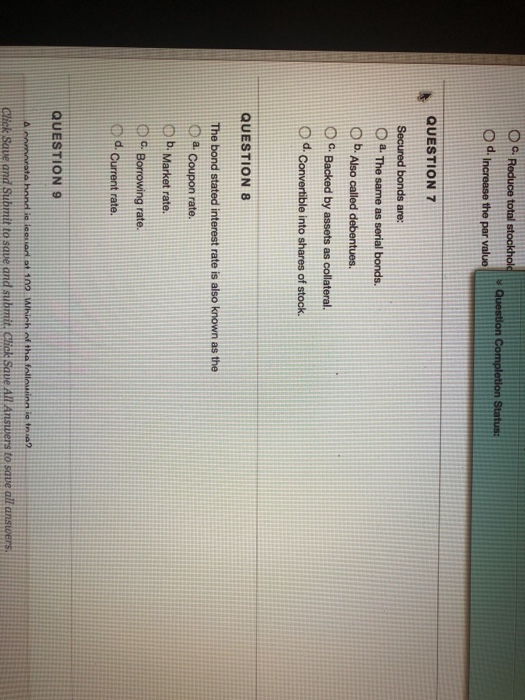  QUESTION 7 ??. The same as serial bonds. O b. Also