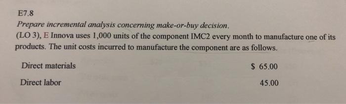  E7.8 Prepare incremental analysis concerning make-or-buy decision. (LO 3), E Innova
