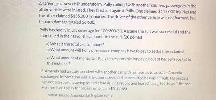  2. Driving in a severe thunderstorm, Polly collided with another car.