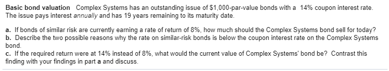 Basic bond valuation Complex Systems has an outstanding issue of $1,000-par-value