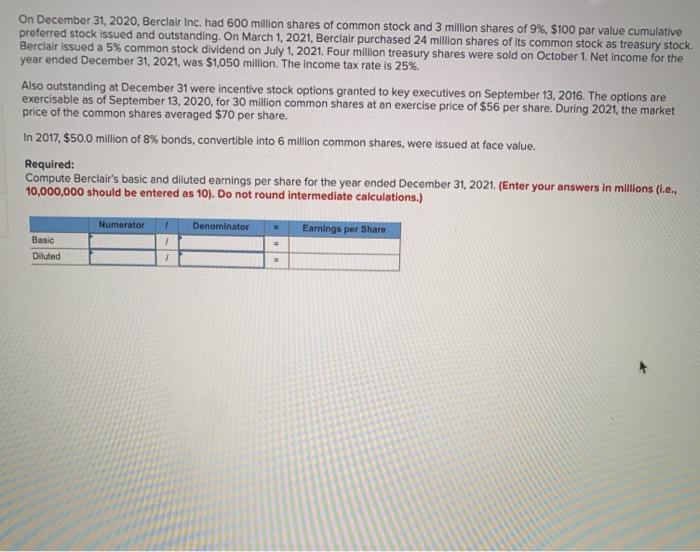 basic AND diluted EPS On December 31, 2020, Berclair Inc. had 600