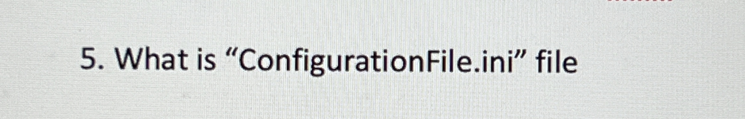  What is "ConfigurationFile.ini" file 