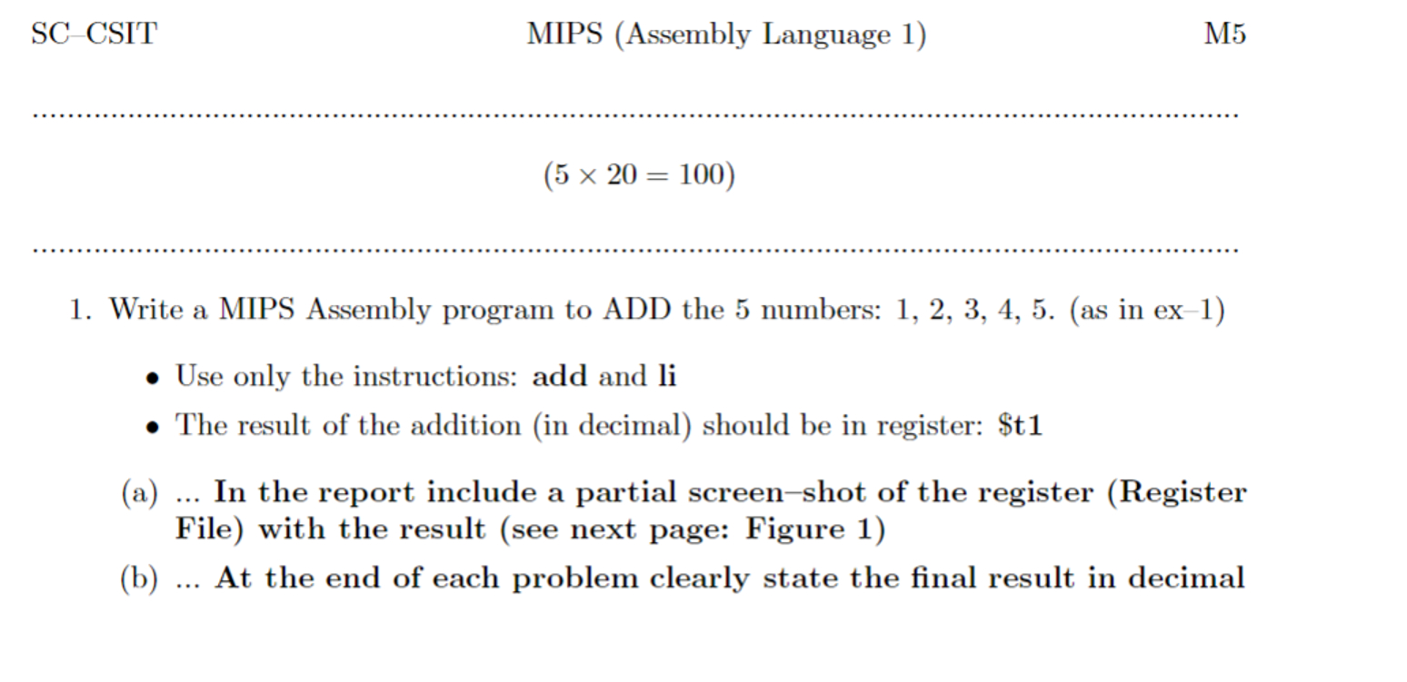  MIPS (Assembly Language 1) Write a MIPS Assembly program Write a