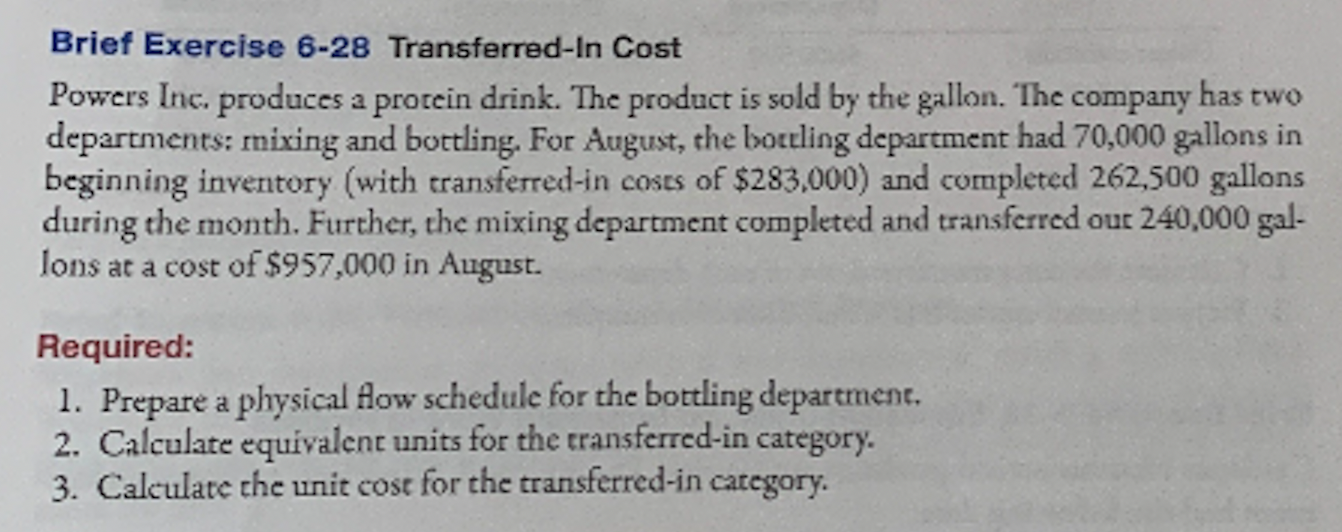 Please I need help with this question Brief Exercise 6-28 Transferred-In Cost