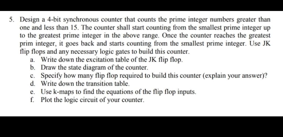 Design a 4-bit synchronous counter that counts the prime integer numbers