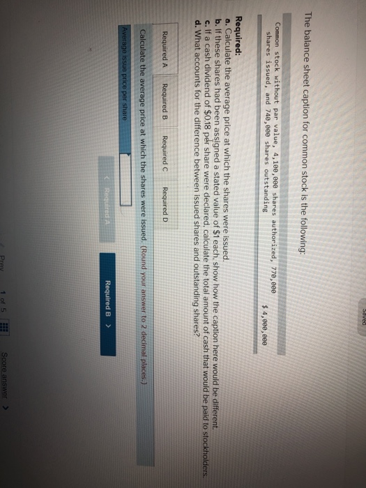  Saved The balance sheet caption for common stock is the following: