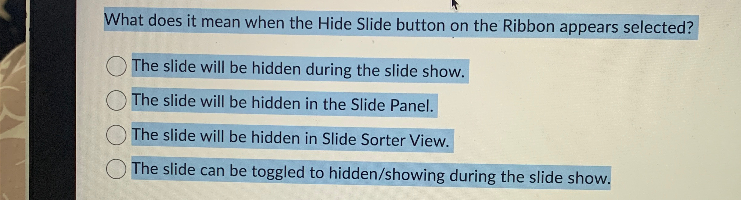  What does it mean when the Hide Slide button on the