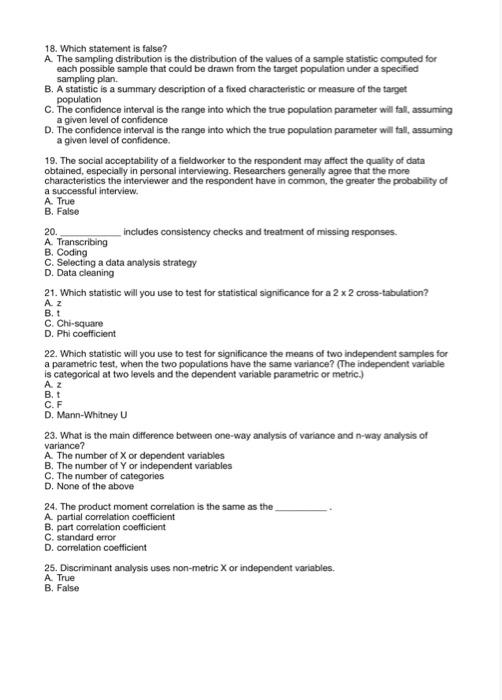  18. Which statement is false? A The sampling distribution is the