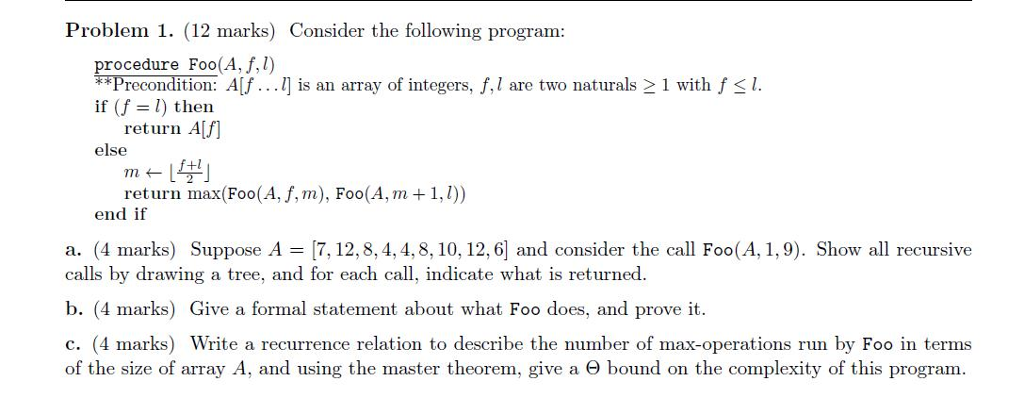 Problem 1. (12 marks) Consider the following program: procedure Foo(A, f.l)