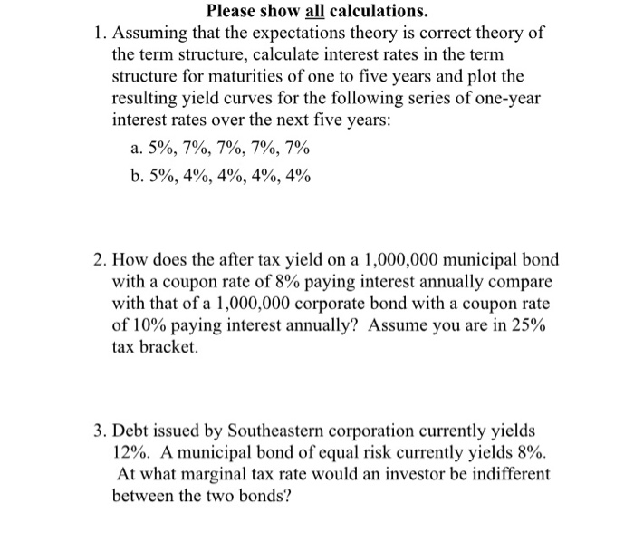  Answer Questions 1-3 completely Please show all calculations. 1. Assuming that