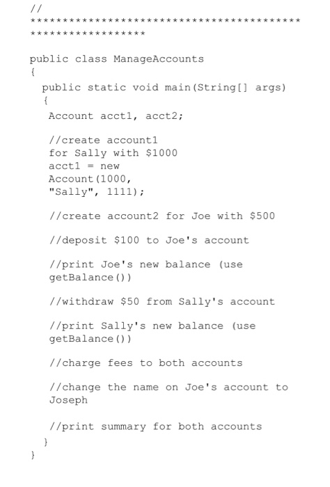 to test your methods until you write ManageAccounts in question #2. Fill